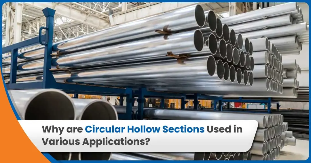 Why are Circular Hollow Sections Used in Various Applications?